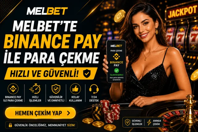 Melbet’te Binance Pay ile Para Çekme - Hızlı ve Güvenli!