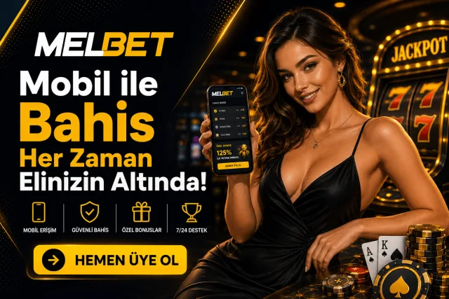 Melbet Mobil ile Bahis Her Zaman Elinizin Altında!
