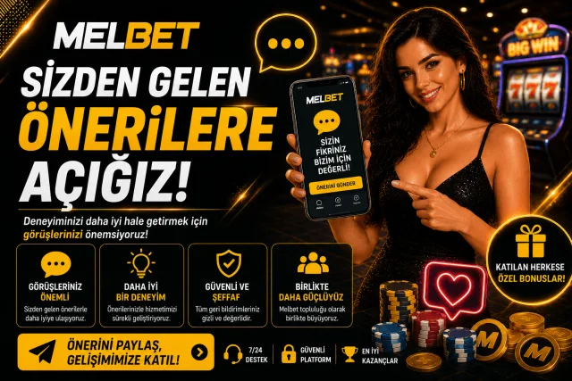 Melbet Sizden Gelen Önerilere Açığız!